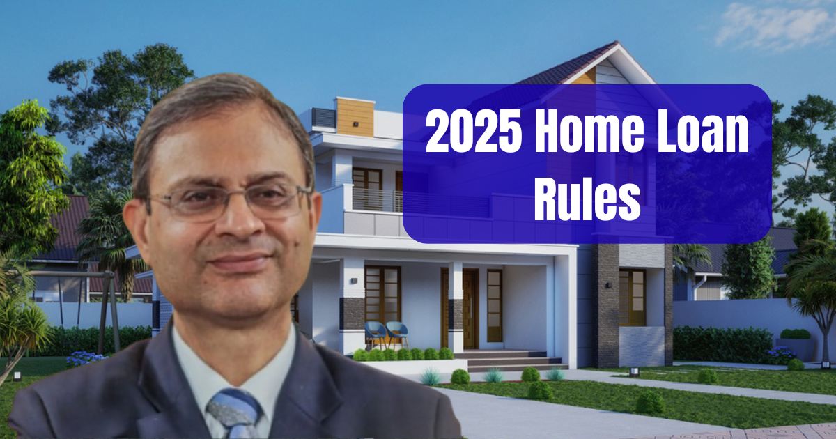 2025 Home Loan Rules